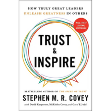 Trust and Inspire: How Truly Great Leaders Unleash Greatness in Others