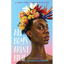 All Boys Aren't Blue: A Memoir-Manifesto