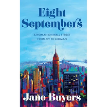 Eight Septembers: A Woman on Wall Street From 9/11 to Lehman