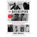 The Gatekeepers: How the White House Chiefs of Staff Define Every Presidency