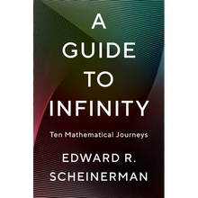 A Guide to Infinity: Ten Mathematical Journeys