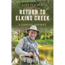 Return to Elkins Creek: A Fishing Odyssey