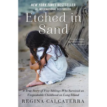 Etched in Sand: A True Story of Five Siblings Who Survived an Unspeakable Childhood on Long Island