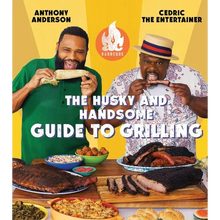 AC Barbeque: The Husky and Handsome Guide to Grilling: (A Cookbook)