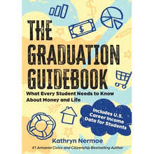 The Graduation Guidebook: What Every Student Needs to Know About Money and Life