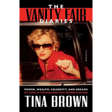 The Vanity Fair Diaries: Power, Wealth, Celebrity, and Dreams: My Years at the Magazine That Defined a Decade
