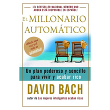 El Millonario Automático / The Automatic Millionaire: Un Plan Poderoso Y Sencillo Para Vivir Y Acabar Rico