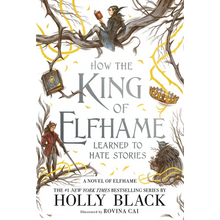 How the King of Elfhame Learned to Hate Stories