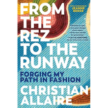 From the Rez to the Runway: Forging My Path in Fashion