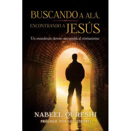 Buscando a Alá encontrando a Jesús: Un musulmán devoto encuentra al cristianismo