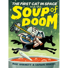 The First Cat in Space and the Soup of Doom: A Graphic Novel