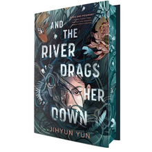And the River Drags Her Down