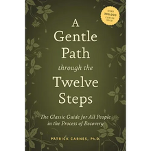A Gentle Path Through the Twelve Steps: The Classic Guide for All People in the Process of Recovery