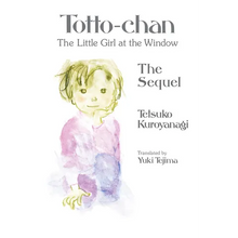 Totto-Chan, the Little Girl at the Window: The Sequel