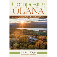 Composing Olana: A Journey on Foot Through Frederic Church's Greatest Work of Art