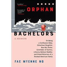 Orphan Bachelors: A Memoir