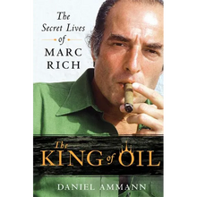 The King of Oil: The Secret Lives of Marc Rich