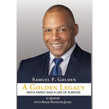 A Golden Legacy: Faith, Family, and a Life of Purpose-A Memoir