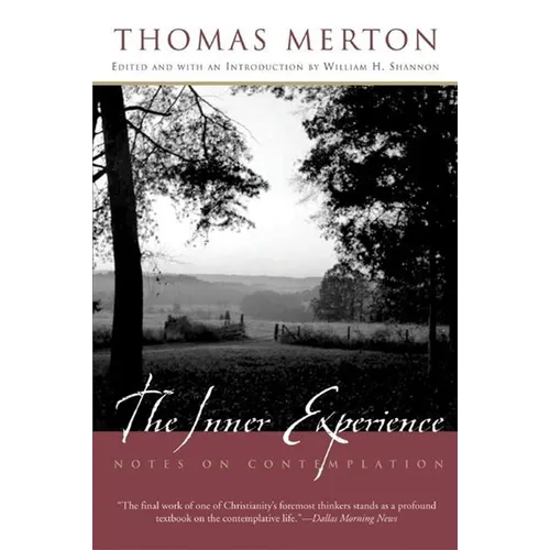 The Inner Experience: Notes on Contemplation