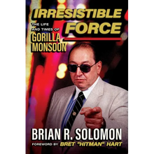 Irresistible Force: The Life and Times of Gorilla Monsoon