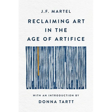 Reclaiming Art in the Age of Artifice