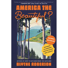 America the Beautiful?: One Woman in a Borrowed Prius on the Road Most Traveled