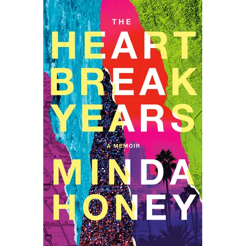 The Heartbreak Years: A Memoir