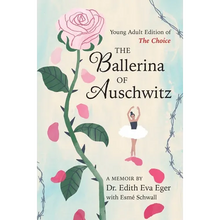 The Ballerina of Auschwitz: Young Adult Edition of the Choice