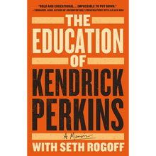 The Education of Kendrick Perkins: A Memoir