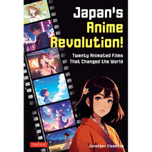 Japan's Anime Revolution!: Twenty Animated Films That Changed the World