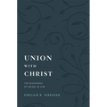 Union with Christ: The Blessings of Being in Him