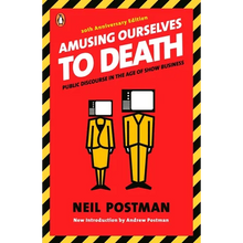 Amusing Ourselves to Death: Public Discourse in the Age of Show Business
