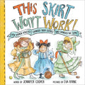 This Skirt Won't Work!: How Women Athletes Changed Their Clothes and Changed the Game​