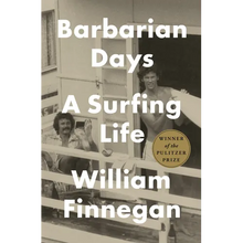 Barbarian Days: A Surfing Life