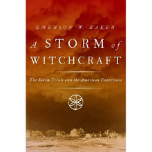 A Storm of Witchcraft: The Salem Trials and the American Experience