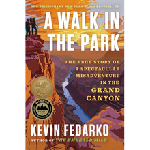 A Walk in the Park: The True Story of a Spectacular Misadventure in the Grand Canyon