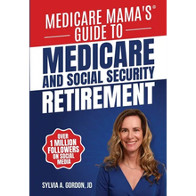 Medicare Mama's Guide to Medicare and Social Security Retirement