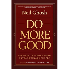 Do More Good: Inspiring Lessons from Extraordinary People