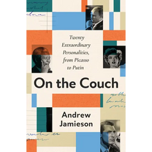 On the Couch: Twenty Extraordinary Personalities, from Picasso to Putin