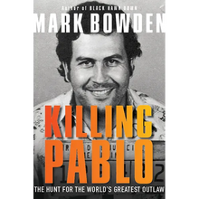 Killing Pablo: The Hunt for the World's Greatest Outlaw