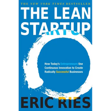The Lean Startup: How Today's Entrepreneurs Use Continuous Innovation to Create Radically Successful Businesses