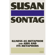 Illness as Metaphor and AIDS and Its Metaphors