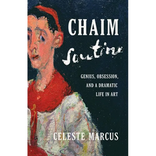 Chaim Soutine: Genius, Obsession, and a Dramatic Life in Art
