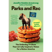 Parks and Rec: The Underdog TV Show That Lit'rally Inspired a Vision for a Better America