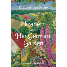 Elizabeth and Her German Garden (Warbler Classics Annotated Edition)
