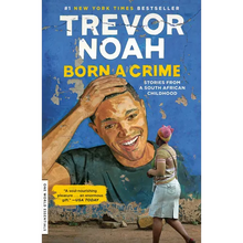 Born a Crime: Stories from a South African Childhood