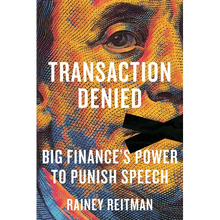 Transaction Denied: Big Finance's Power to Punish Speech
