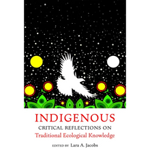 Indigenous Critical Reflections on Traditional Ecological Knowledge