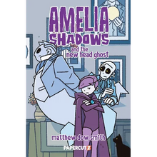 Amelia Shadows and the New Head Ghost
