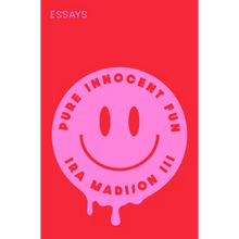 Pure Innocent Fun: Essays